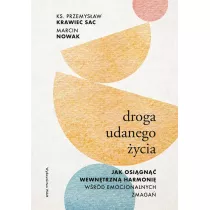 Droga udanego ycia. Jak osign wewntrzn..