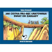 Jak ciotka Fru-B�c uratowa�a �wiat od zag�ady