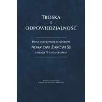 Troska i odpowiedzialno��. Prace dedykowane...
