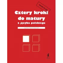Cztery kroki do matury z j�zyka polskiego. Zakres podstawowy