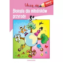 Ucz si. Biologia dla mionikw przyrody
