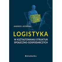 Logistyka w kszta�towaniu struktur spo�eczno-gospodarczych