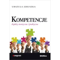 Kompetencje. Aspekty teoretyczne i praktyczne