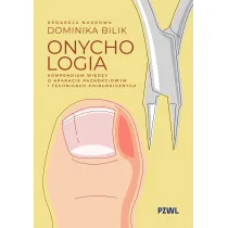Onychologia. Kompendium wiedzy o aparacie paznokciowym i technikach chirurgicznych