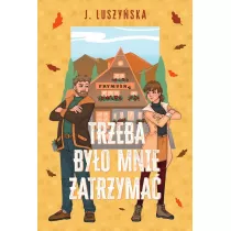 Trzeba byo mnie zatrzyma