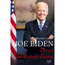 Joe Biden. Droga do Bia�ego Domu