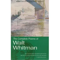 The Complete Poems of Walt Whitman. Wordsworth Poetry Library wer. angielska