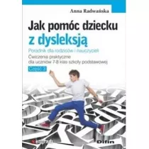 Jak pom�c dziecku z dysleksj�. �wiczenia praktyczne dla uczni�w klas 7-8 szko�y podstawowej. Cz�� 3