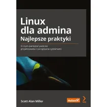 Linux dla admina. Najlepsze praktyki. O czym pami�ta� podczas projektowania i zarz�dzania systemami