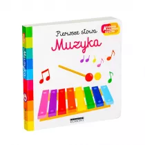 Muzyka. Akademia Mdrego Dziecka. Pierwsze sowa