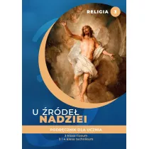 U �r�de� nadziei. Podr�cznik do religii dla klasy trzeciej i czwartej liceum i technikum