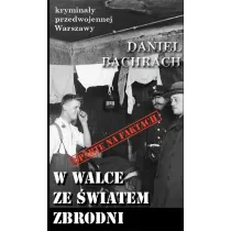 Krymina�y przedwojennej Warszawy Tom 86 W walce ze �wiatem zbrodni. Sensacyjne pami�tniki by�ego aspiranta