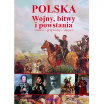 Polska. Wojny, bitwy i powstania