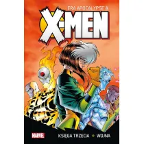 X-Men. Era Apocalypse'a. Ksi�ga trzecia. Wojna