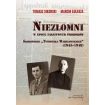 Niez�omni w epoce fa�szywych prorok�w. �rodowisko `Tygodnika Warszawskiego` (1945-1948)