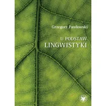 U podstaw lingwistyki relacja, analogia, partycypacja