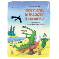 Dentysta w paszczy krokodyla i inne historie z Doliny Bagiennej Trawy