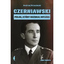 Czerniawski. Polak, kt�ry oszuka� Hitlera