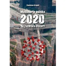 Masoneria polska 2020. Na rozdro�u historii