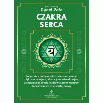 Czakra serca. Pocz si z penym mioci centrum