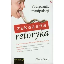 Zakazana retoryka. Podr�cznik manipulacji