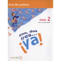 Uno dos tres...ya! 2 przewodnik metodyczny