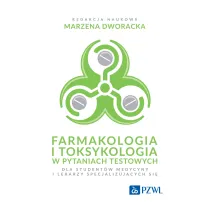 Farmakologia i toksykologia w pytaniach testowych dla student�w medycyny i lekarzy specjalizuj�cych si�