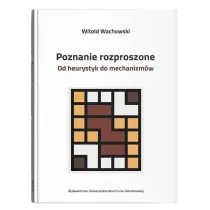 Poznanie rozproszone. Od heurystyk do mechanizm�w