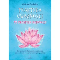 Praktyka uwa�no�ci &ndash; 75 prostych medytacji
