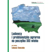 Ludowcy i problematyka agrarna na pocz�tku XXI wieku