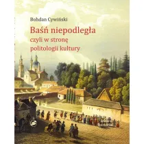 Ba�� Niepodleg�a czyli w stron� politologii kultury