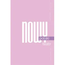 Notatnik Teatralny Nr 90-91/2023 Nowy polski teatt