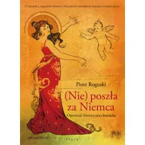 (Nie) posz�a za Niemca