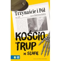 Trzyna�cie i P�. Ko�ciotrup w szafie