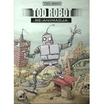 Tod Robot: Re-animacja. Strefa komiksu. Tom 6