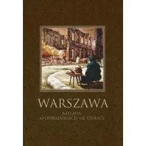 Warszawa. Ballada o odradzaj�cej si� stolicy