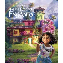 Disney. Nasze magiczne Encanto