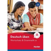 Deutsch uben. Wortschatz & Grammatik A2
