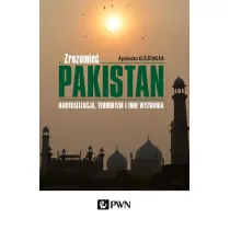 Zrozumie� Pakistan. Radykalizacja, terroryzm i inne wyzwania