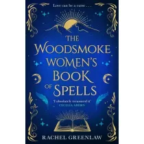The Woodsmoke Women`s Book of Spells