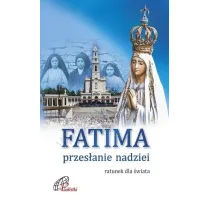 Fatima. Przes�anie nadziei