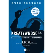 Kreatywno�� S.A. Droga do prawdziwej inspiracji. Wydanie rozszerzone