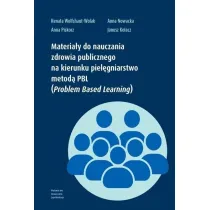 Materia�y do nauczania zdrowia publicznego na kierunku piel�gniarstwo metod� PBL (Problem Based Learning)