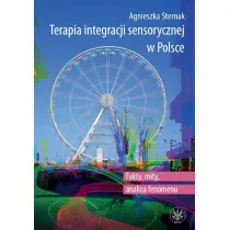 Terapia integracji sensorycznej w Polsce. Fakty, mity, analiza fenomenu