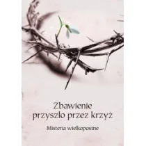 Zbawienie przysz�o przez krzy�