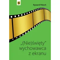(Nie)�wi�ty wychowawca z ekranu