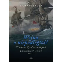 Wojna o niepodleg�o�� Stan�w Zjednoczonych 1775-1783. Dzia�ania na morzu. Tom 2