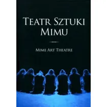 Teatr Sztuki Mimu. Mime Art Theatre