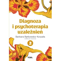 Diagnoza i psychoterapia uzale�nie�. Tom 2