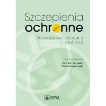 Szczepienia ochronne. Zalecane i obowi�zkowe od A do Z